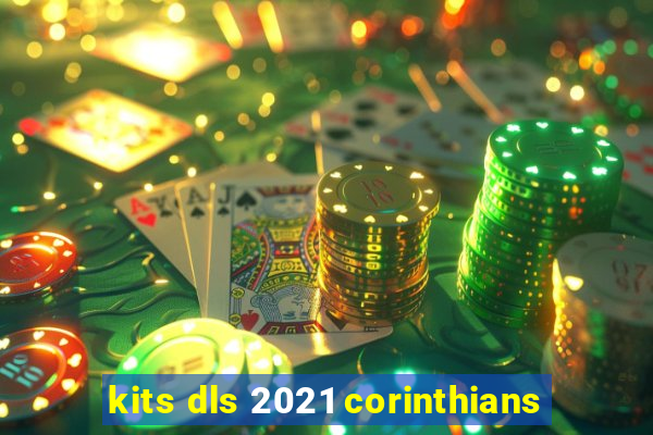 kits dls 2021 corinthians